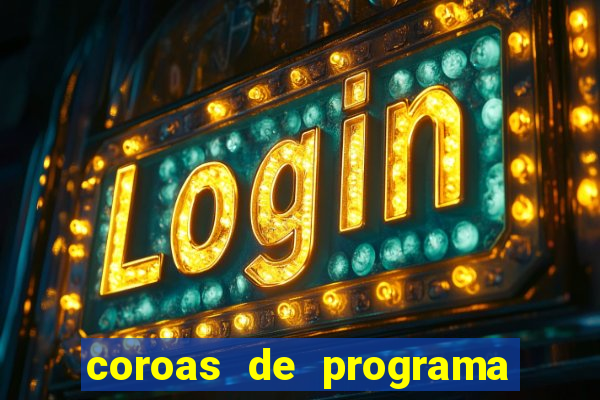 coroas de programa de porto alegre